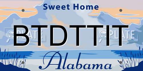 BTDTTIT Alabama License Plate