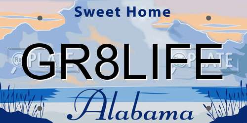 GR8LIFE Alabama License Plate