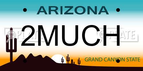 2MUCH Arizona License Plate
