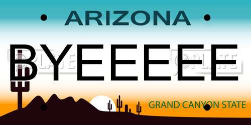 BYEEEEE Arizona License Plate
