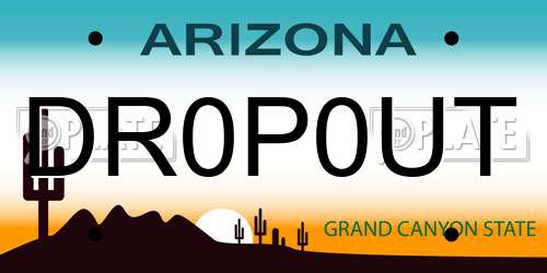 DR0P0UT Arizona License Plate