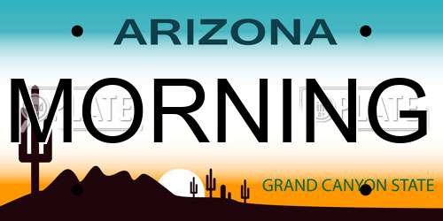 MORNING Arizona License Plate