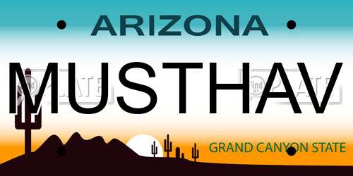 MUSTHAV Arizona License Plate