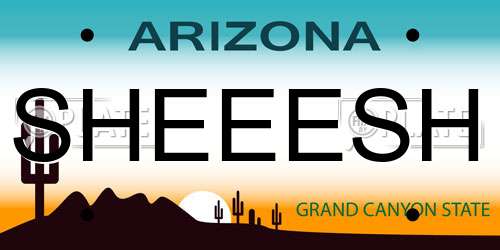SHEEESH Arizona License Plate