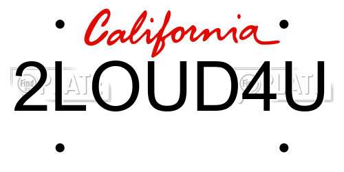 2LOUD4U California License Plate