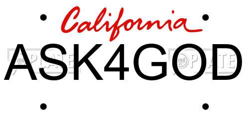 ASK4GOD California License Plate