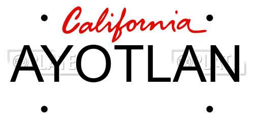 AYOTLAN California License Plate