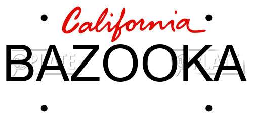 BAZOOKA California License Plate