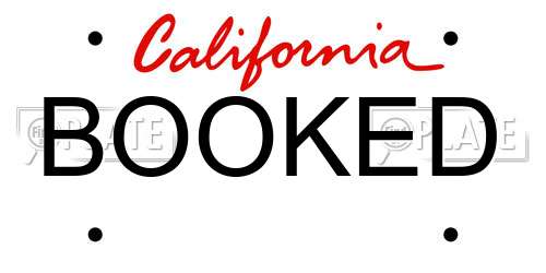 BOOKED California License Plate