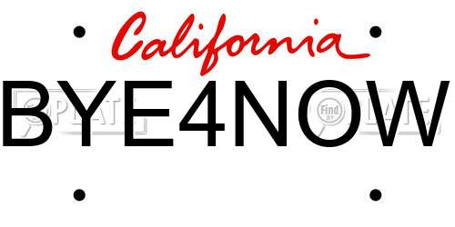 BYE4NOW California License Plate