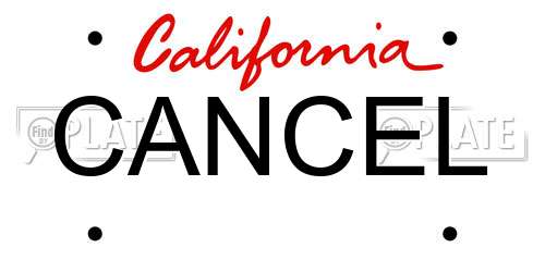 CANCEL California License Plate