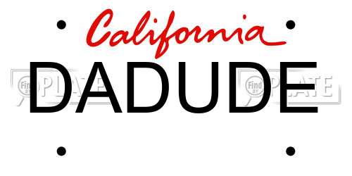 DADUDE California License Plate