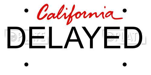 DELAYED California License Plate