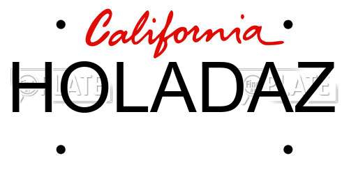 HOLADAZ California License Plate