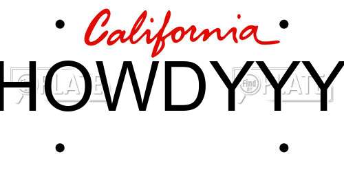 HOWDYYY California License Plate