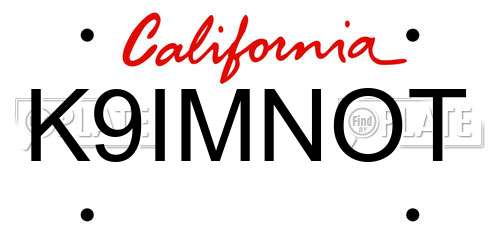 K9IMNOT California License Plate