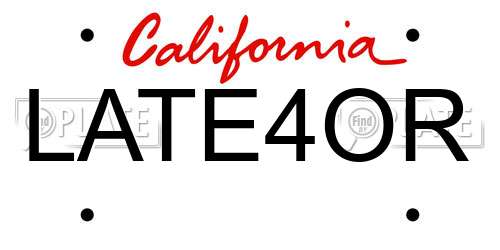 LATE4OR California License Plate