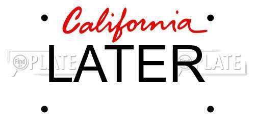 LATER California License Plate