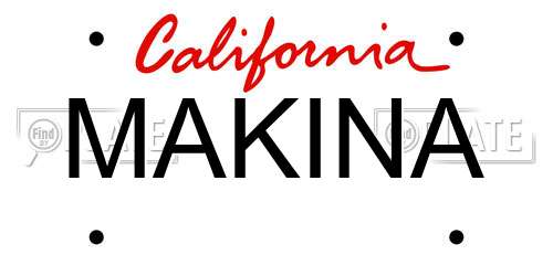 MAKINA California License Plate