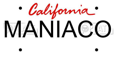 MANIACO California License Plate