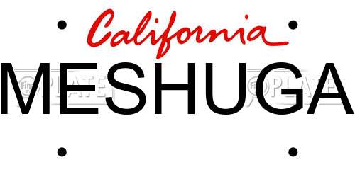 MESHUGA California License Plate