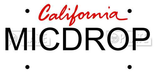 MICDROP California License Plate