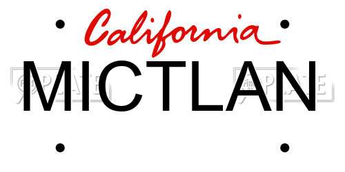 MICTLAN California License Plate