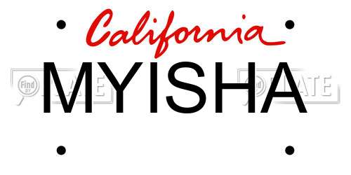 MYISHA California License Plate