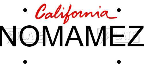 NOMAMEZ California License Plate