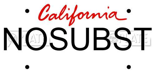 NOSUBST California License Plate