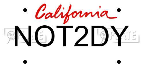 NOT2DY California License Plate