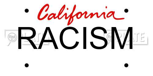 RACISM California License Plate