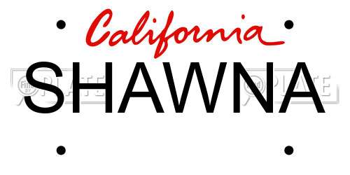 SHAWNA California License Plate
