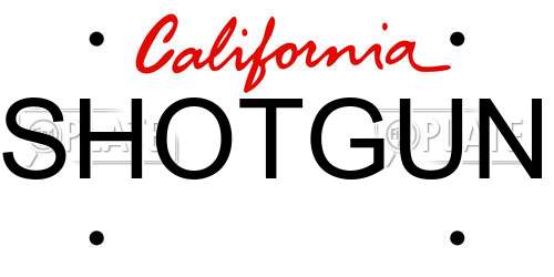 SHOTGUN California License Plate