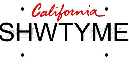 SHWTYME California License Plate