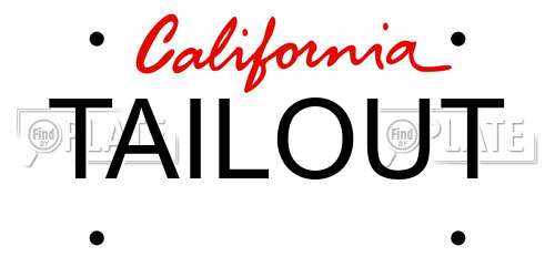 TAILOUT California License Plate