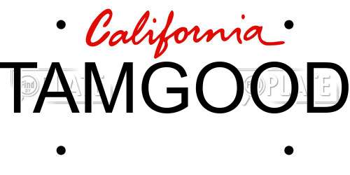 TAMGOOD California License Plate