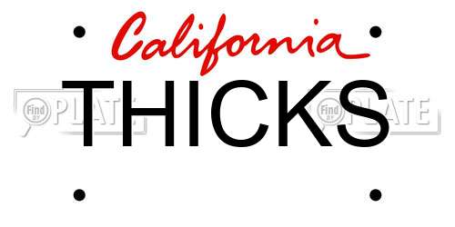 THICKS California License Plate
