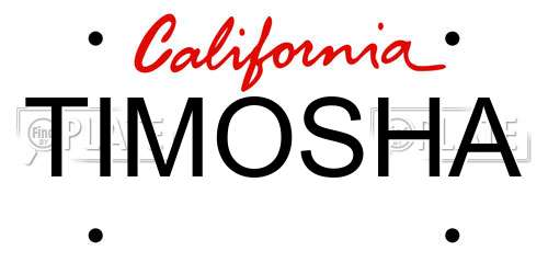 TIMOSHA California License Plate
