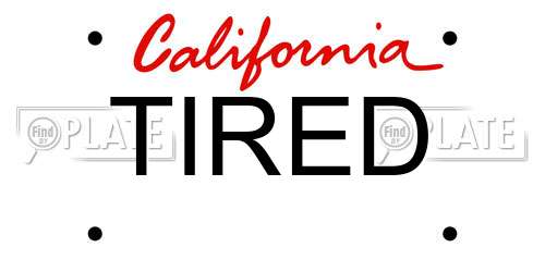 TIRED California License Plate