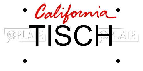 TISCH California License Plate