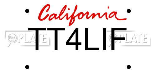 TT4LIF California License Plate