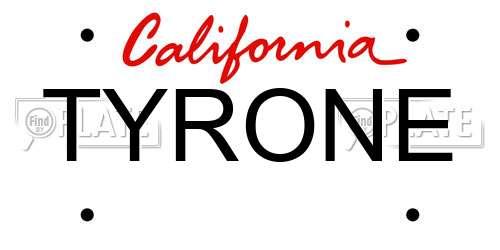 TYRONE California License Plate