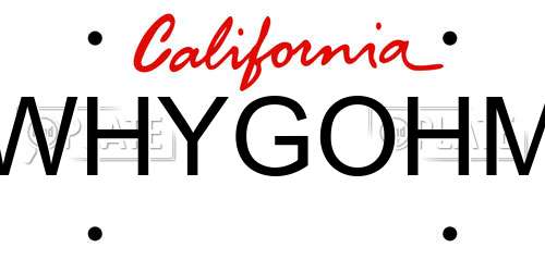 WHYGOHM California License Plate