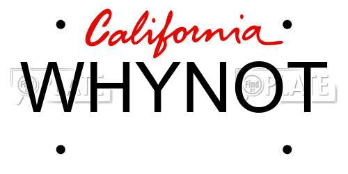 WHYNOT California License Plate