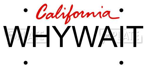 WHYWAIT California License Plate