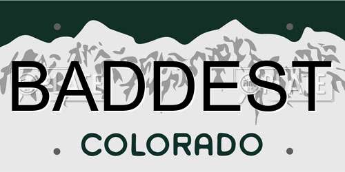 BADDEST Colorado License Plate