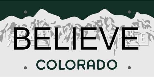 BELIEVE license plate in CO state