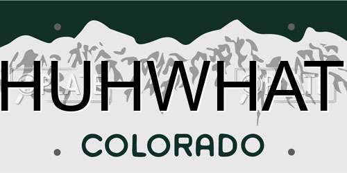 HUHWHAT Colorado License Plate