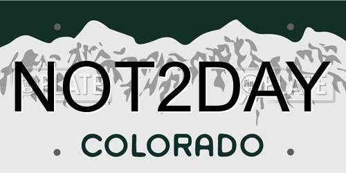 NOT2DAY Colorado License Plate